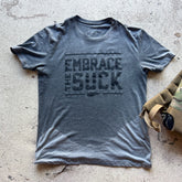 Embrace the Suck Tee - Tri-BlendX
